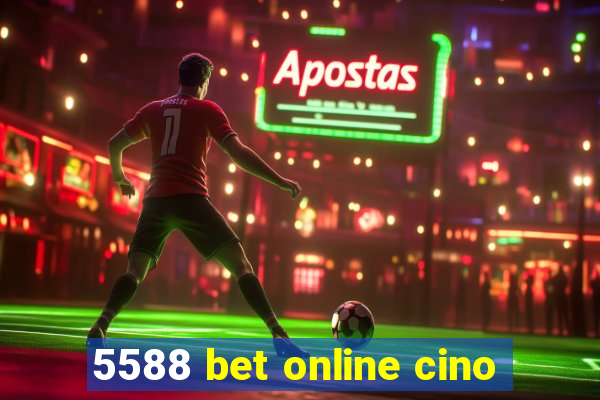 5588 bet online cino